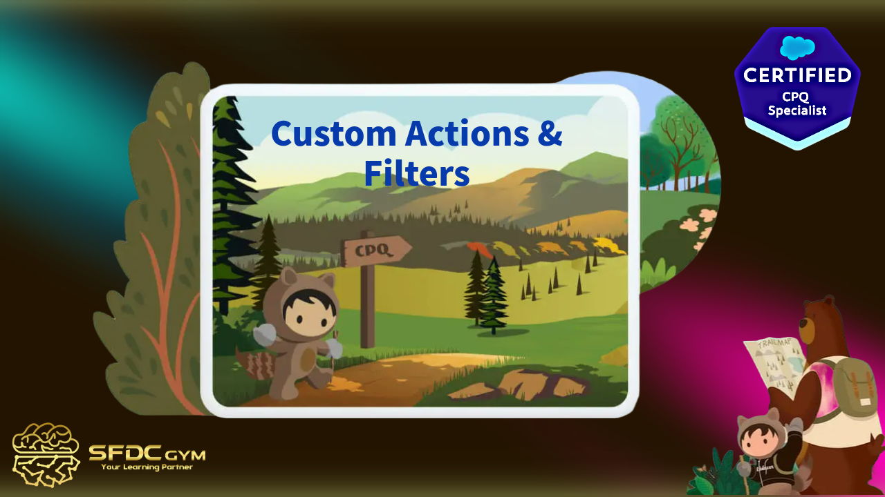 Optimizing Your Salesforce CPQ A Guide to Custom Actions and Filters